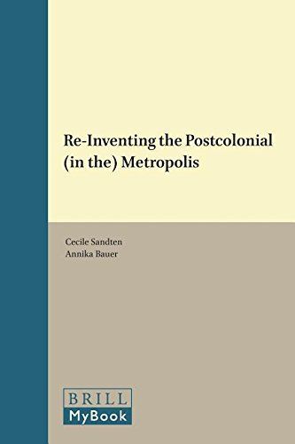 Re-Inventing the Postcolonial (in the) Metropolis