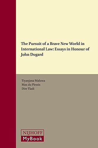 The Pursuit of a Brave New World in International Law