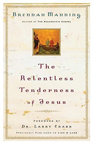 The Relentless Tenderness of Jesus