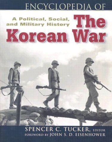 The Encyclopedia of the Korean War: A Political, Social, and Military History, 2nd Edition [3 volumes]