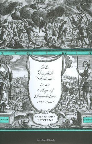 The English Atlantic in an Age of Revolution, 1640-1661