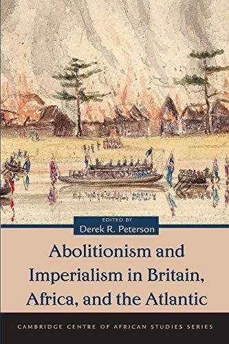 Abolitionism and Imperialism in Britain, Africa, and the Atlantic