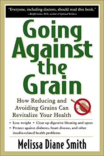 Going Against the Grain: How Reducing and Avoiding Grains Can Revitalize Your Health