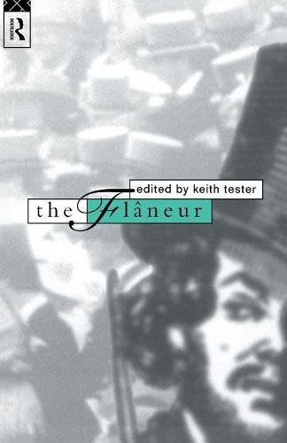 The Flaneur (RLE Social Theory)