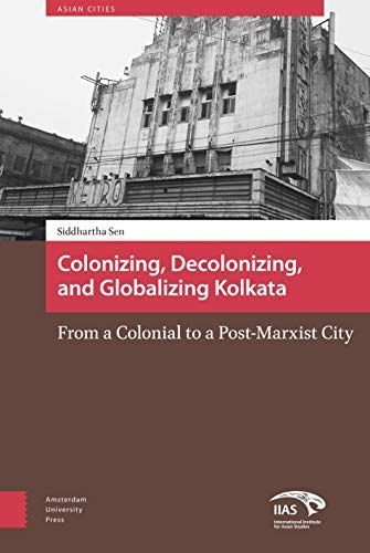 Colonizing, decolonizing, and globalizing Kolkata