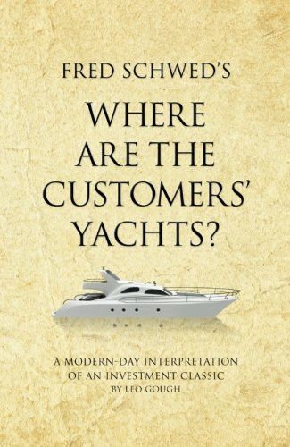 Fred Schwed's Where are the Customer's Yachts?