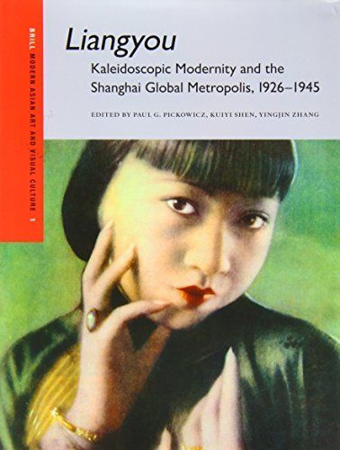 Liangyou, Kaleidoscopic Modernity and the Shanghai Global Metropolis, 1926-1945