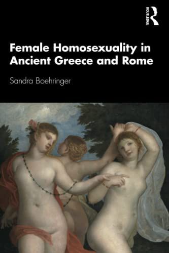 Female Homosexuality in Ancient Greece and Rome