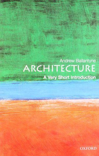 Architecture: A Very Short Introduction