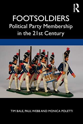 Footsoldiers: Political Party Membership in the 21st Century