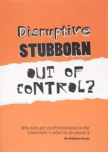 Disruptive, Stubborn, Out of Control?