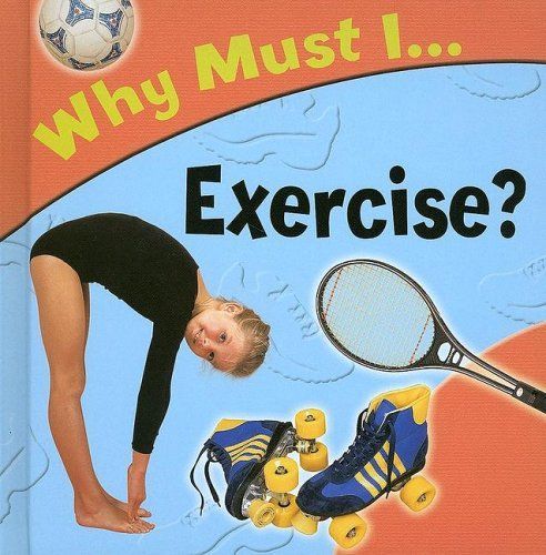 Why Must I Take Exercise