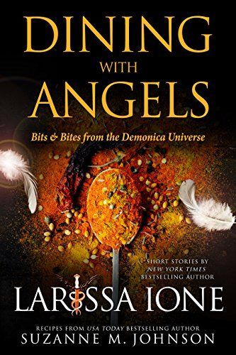 Dining with Angels: Bits & Bites from the Demonica Underworld