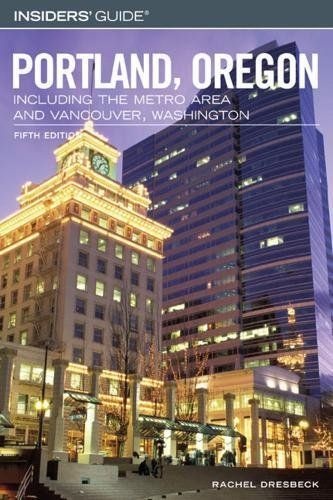 Insiders' Guide® to Portland, Oregon, 7th
