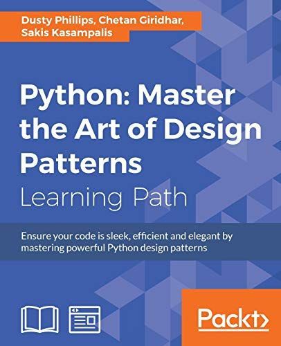 Python: Master the Art of Design Patterns