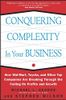 Conquering Complexity in Your Business: How Wal-Mart, Toyota, and Other Top Companies Are Breaking Through the Ceiling on Profits and Growth