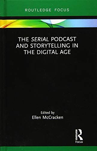 The "Serial" Podcast and Storytelling in the Digital Age