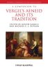 A Companion to Vergil's Aeneid and its Tradition