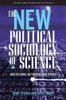 The New Political Sociology of Science