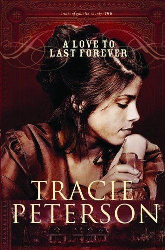 A Love to Last Forever (Brides of Gallatin County Book #2)