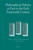 Philosophical Debates at Paris in the Early Fourteenth Century