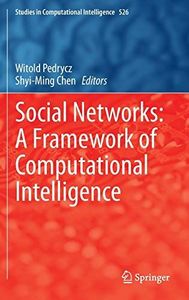 Social Networks: A Framework of Computational Intelligence