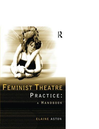 Feminist Theatre Practice: A Handbook