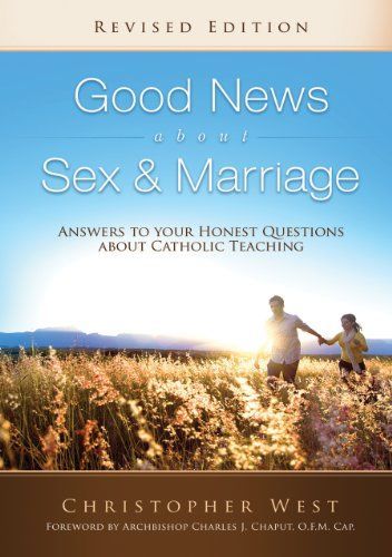 Good News About Sex & Marriage (Revised Edition)