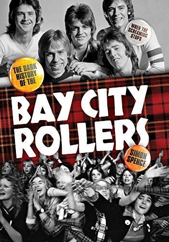 When The Screaming Stops: The Dark History Of The Bay City Rollers