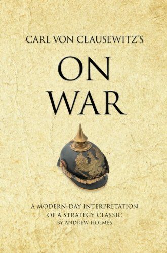 Carl Von Clausewitz's On War