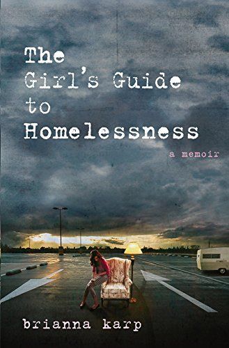 The Girl's Guide To Homelessness