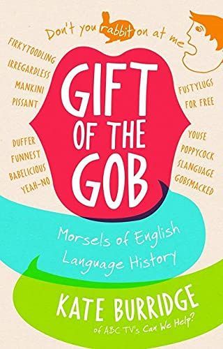 Gift of the Gob: Morsels of English Language History