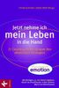 Jetzt nehme ich mein Leben in die Hand