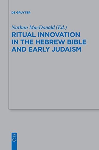 Ritual Innovation in the Hebrew Bible and Early Judaism