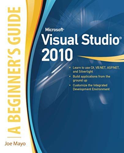 Microsoft Visual Studio 2010: A Beginner's Guide