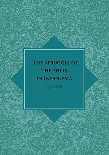 The Struggle of the Shi‘is in Indonesia