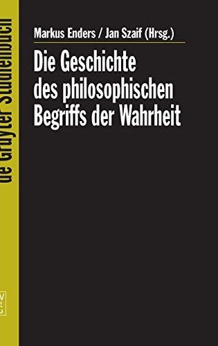 Die Geschichte des philosophischen Begriffs der Wahrheit