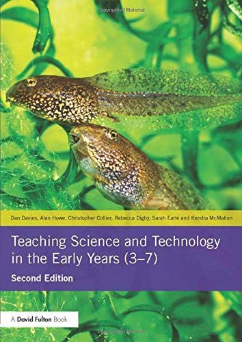 Teaching Science and Technology in the Early Years (3-7)