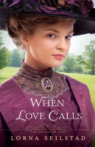 When Love Calls (The Gregory Sisters Book #1)