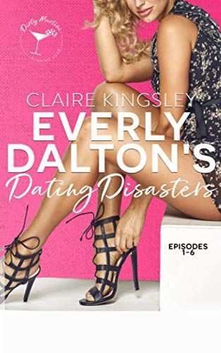 Everly Dalton's Dating Disasters