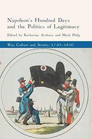 Napoleon's Hundred Days and the Politics of Legitimacy
