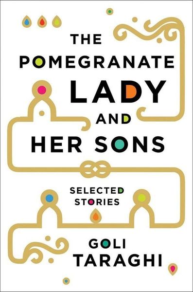 The Pomegranate Lady and Her Sons: Selected Stories