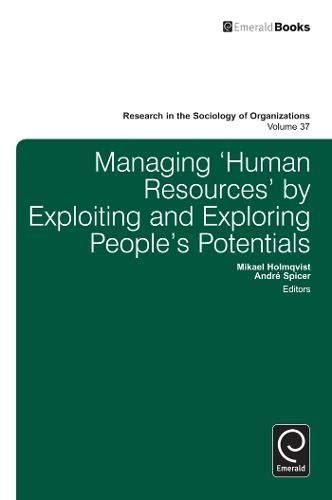 Managing ‘Human Resources’ by Exploiting and Exploring People’s Potentials