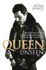 Queen Unseen - My Life with the Greatest Rock Band of the 20th Century: Revised and with Added Material