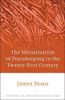 The Militarisation of Peacekeeping in the Twenty-First Century