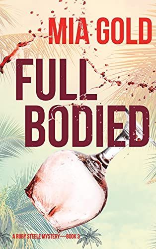 Full Bodied (A Ruby Steele Mystery—Book 3)