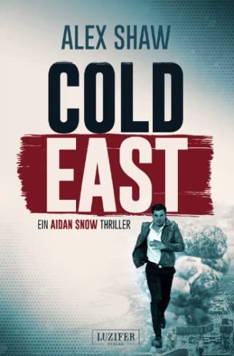 Cold East (An Aidan Snow SAS Thriller, Book 3)