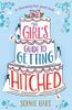 The Girl's Guide to Getting Hitched