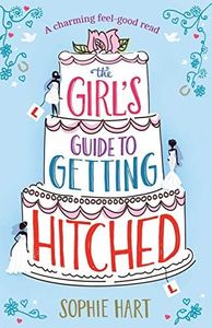 The Girl's Guide to Getting Hitched