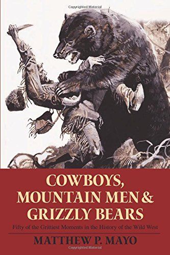 Cowboys, Mountain Men, and Grizzly Bears